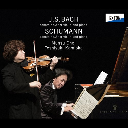 Munsu Choi, Toshiyuki Kamioka - J.S.Bach: Sonata No. 3 for Violin and Piano, Schumann: Sonata No. 2 for Violin and Piano (2016)