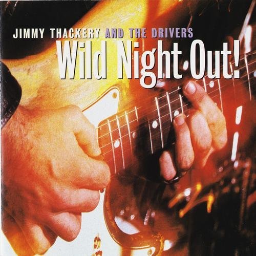 Jimmy Thackery & The Drivers - Wild Night Out! (1995) [CDRip]