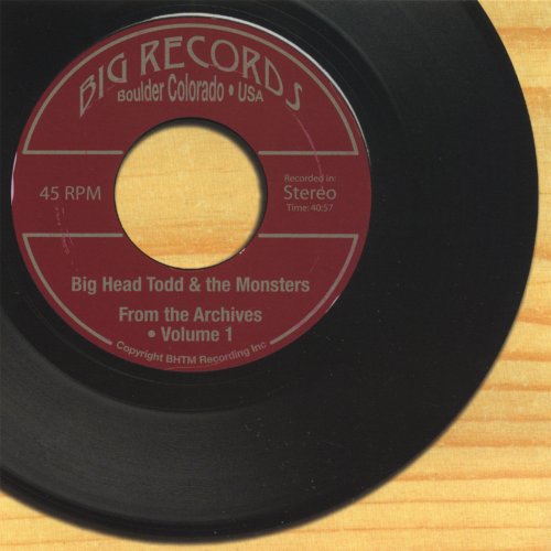 Big Head Todd & The Monsters - From the Archives, Volume 1 (2007)