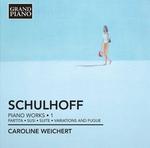 Caroline Weichert - Erwin Schulhoff: Piano Works, Vol. 1 (2012) CD-Rip