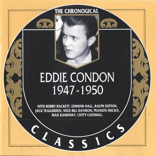Eddie Condon - The Chronological Classics: 1947-1950 (2001)