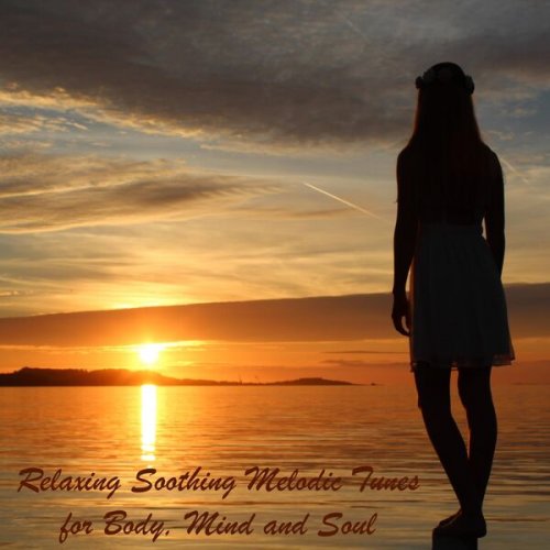 VA - Relaxing Soothing Melodic Tunes for Body, Mind and Soul (2023)