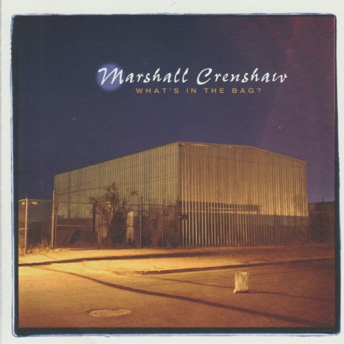 Marshall Crenshaw - What's in the Bag? (2003)