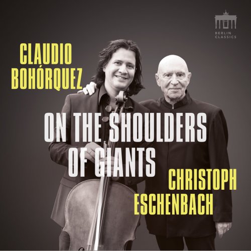 Claudio Bohórquez & Christoph Eschenbach - On the Shoulders of Giants (2023) [Hi-Res]