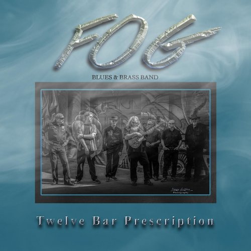 Fog Blues and Brass Band - Twelve Bar Prescription (2023)