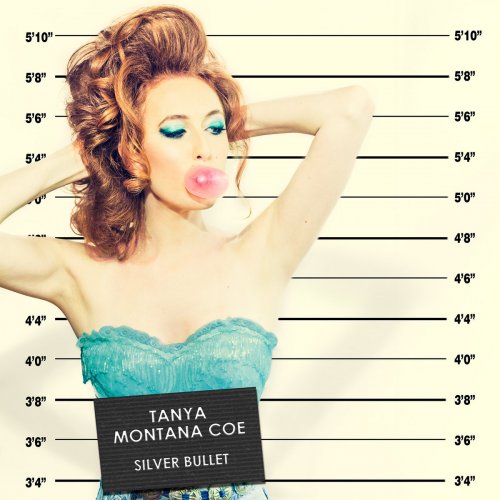 Tanya Montana Coe - Silver Bullet (2015)