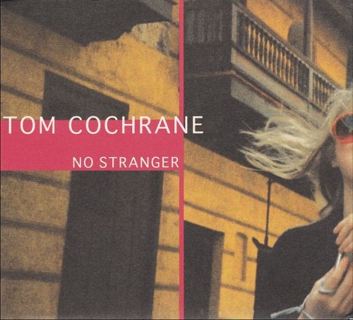 Tom Cochrane - No Stranger (2006)