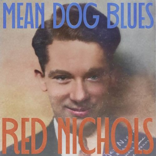 Red Nichols - Mean Dog Blues (2023)