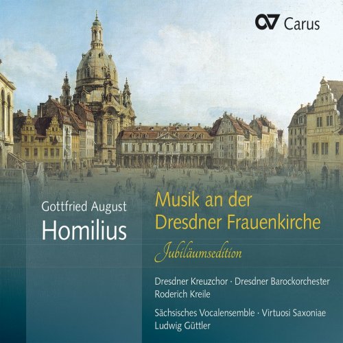 Dresdner Barockorchester, Gottfried August Homilius, Virtuosi Saxoniae, Dresdner Kreuzchor, Säc - Gottfried August Homilius: Musik an der Dresdner Frauenkirche (2014)
