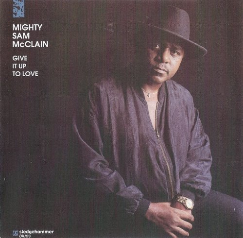 Mighty Sam McClain - Give It Up to Love (1993) [2012 SACD]