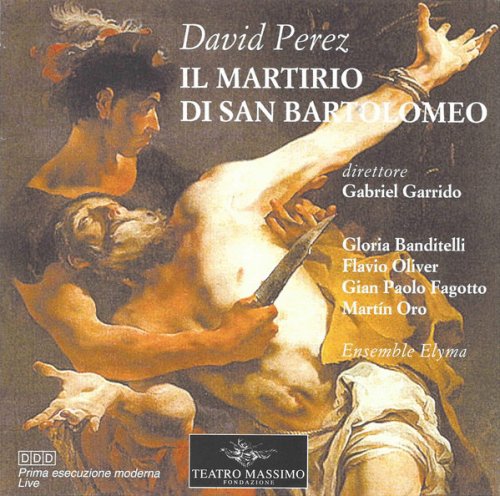 Ensemble Elyma, Gabriel Garrido - Perez: Il martirio di San Bartolomeo (2002)