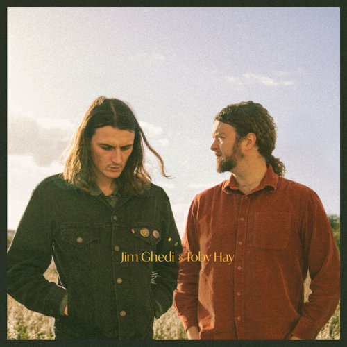 Jim Ghedi & Toby Hay - Jim Ghedi and Toby Hay (2023)