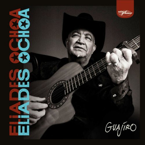 Eliades Ochoa - Guajiro (2023) [Hi-Res]