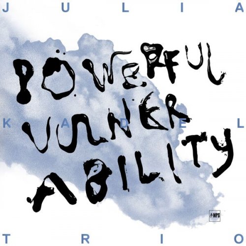 Julia Kadel Trio - Powerful Vulnerability (2023) [Hi-Res]