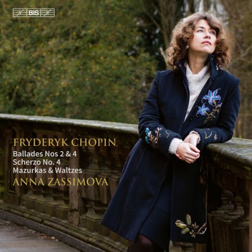 Anna Zassimova - Chopin: Ballades Nos 2 & 4, Scherzo No. 4, Mazurkas & Waltzes (2023) [Hi-Res]