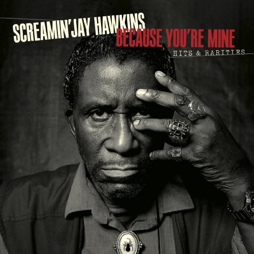 Screamin' Jay Hawkins - Because You’re Mine Hits & Rarities (2023) Hi Res