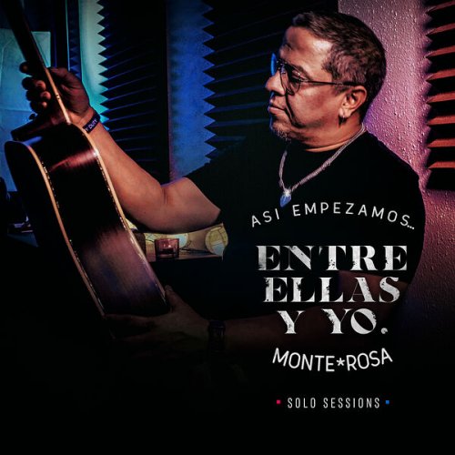 Monterosa - Así Empezamos... Entre Ellas Y Yo. (Solo Session) (2023) Hi-Res