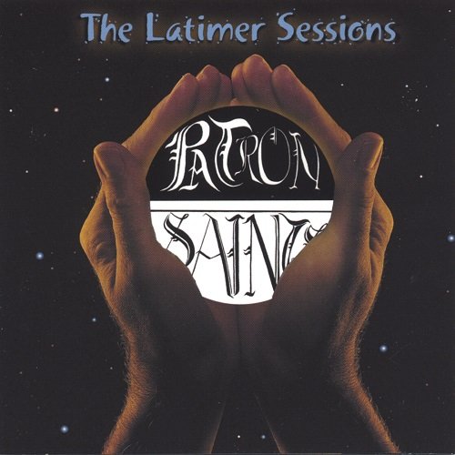 The Patron Saints - The Latimer Sessions (1971)