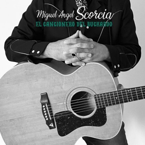 Miguel Angel Scorcia - El Cancionero Del Buckaroo (2023)