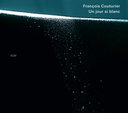 Francois Couturier - Un Jour Si Blanc (2010)