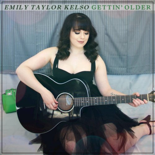 Emily Taylor Kelso - Gettin' Older (2023)