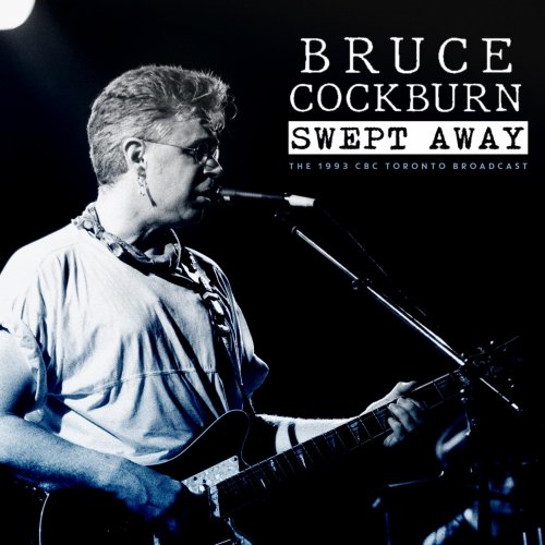 Bruce Cockburn - Swept Away (Live 1993) (2023)