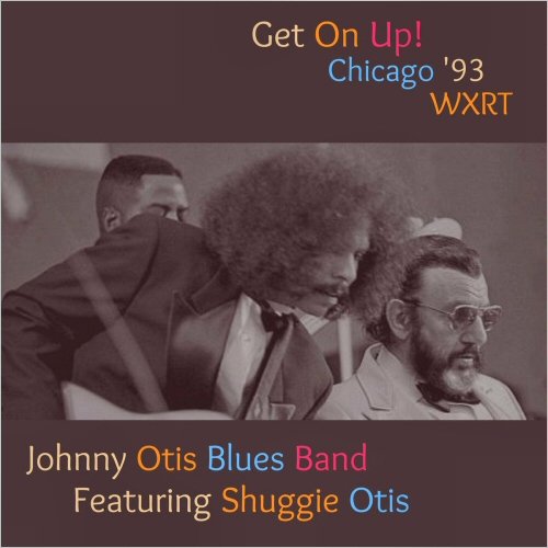 Johnny Otis Blues Band - Get On Up! (Live Chicago '93) (Feat. Shuggie Otis) (2023)