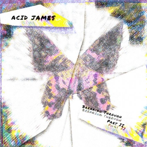 Acid James - Breaking Through Part II (2023)