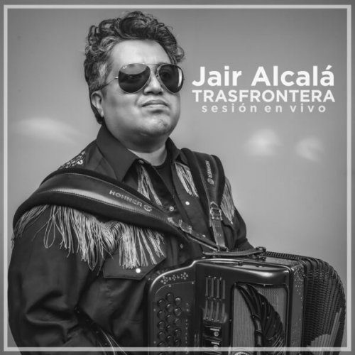 Jair Alcala - Trasfrontera (Sesión en vivo) (2023) Hi-Res