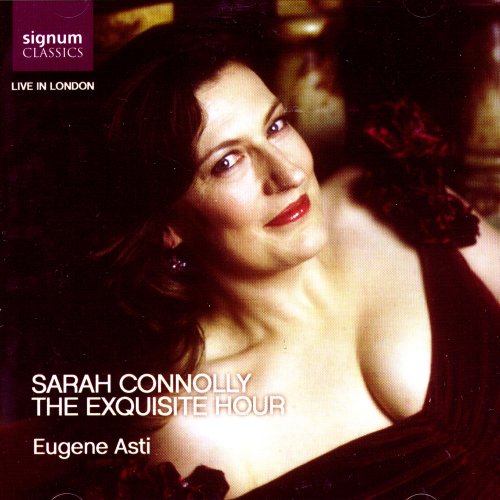 Sarah Connolly, Eugene Asti - The Exquisite Hour (2006)