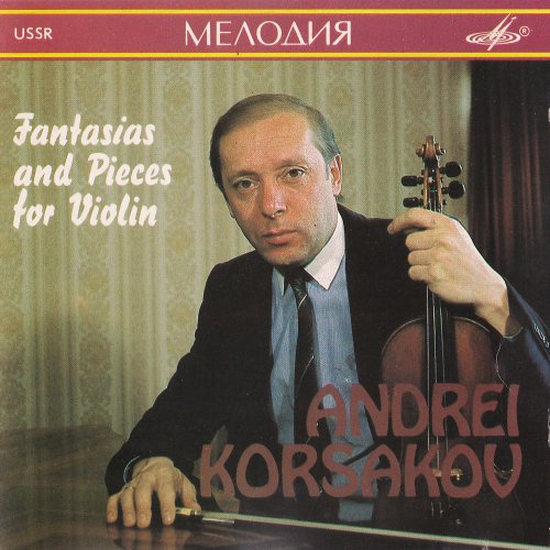 Andrei Korsakov - Fantasias and Pieces for Violin (1991)