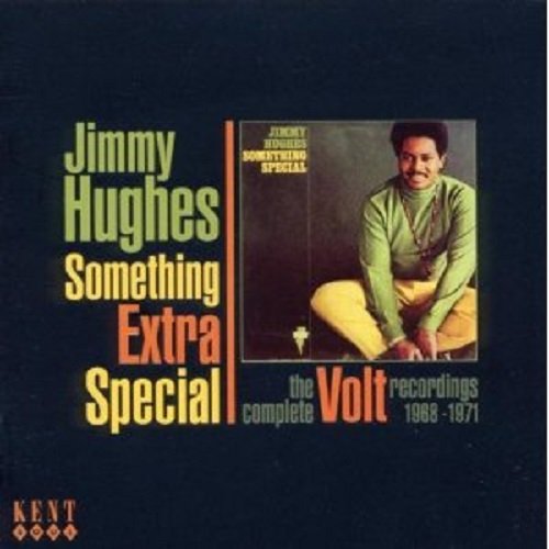 Jimmy Hughes - Something Extra Special: The Complete Volt Recordings 1968-1971 (2010)