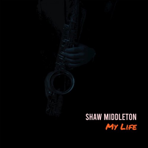 Shaw Middleton - My Life (2023)