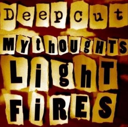 Deep Cut - My Thoughts Light Fires (2008)