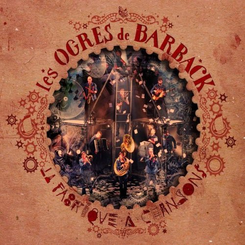Les Ogres De Barback - La fabrique à chansons (2012)