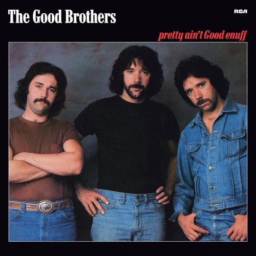 The Good Brothers - Pretty Ain't Good Enuff (2023) [Hi-Res]