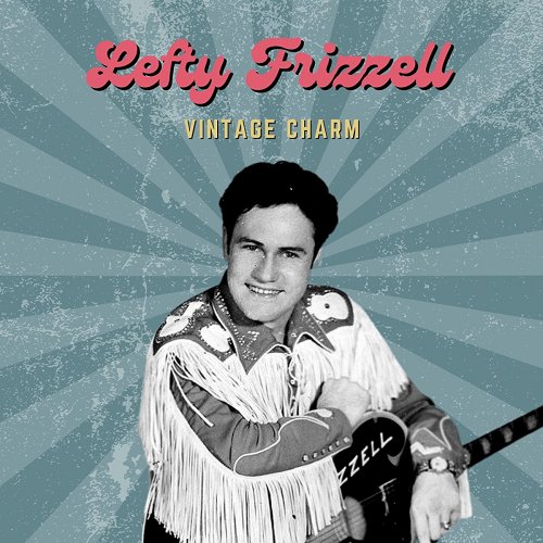 Lefty Frizzell - Lefty Frizzell (Vintage Charm) (2023)