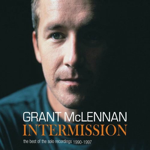 Grant McLennan - Intermission - The Best Of The Solo Recordings 1990-1997 (2007)