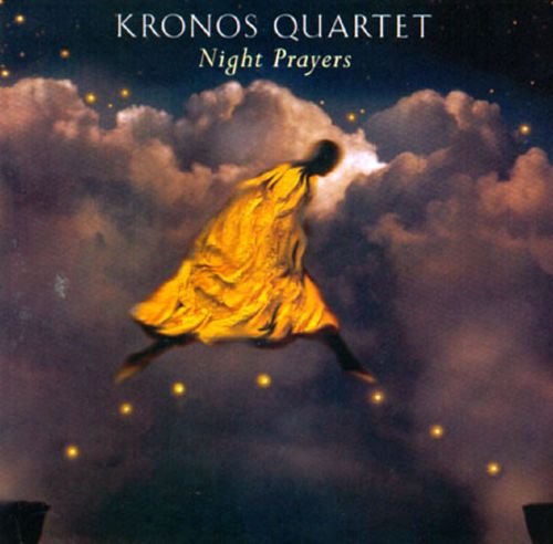 Kronos Quartet - Night Prayers (1994)