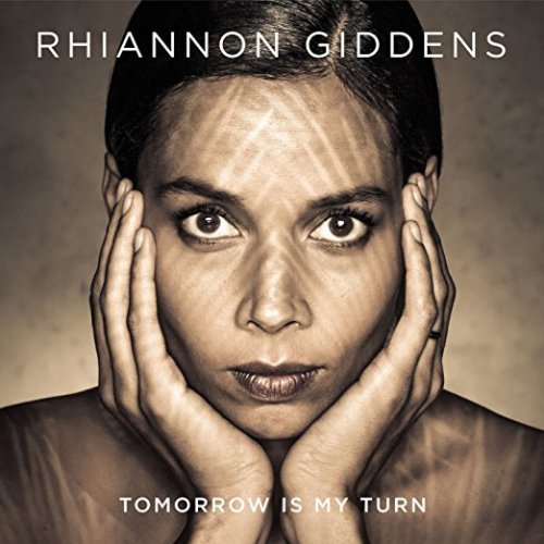 Rhiannon Giddens - Tomorrow Is My Turn (2015) [CDRip]