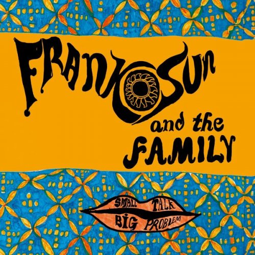 Frankosun And The Family - Small Talk Big Problem (2023) [Hi-Res]