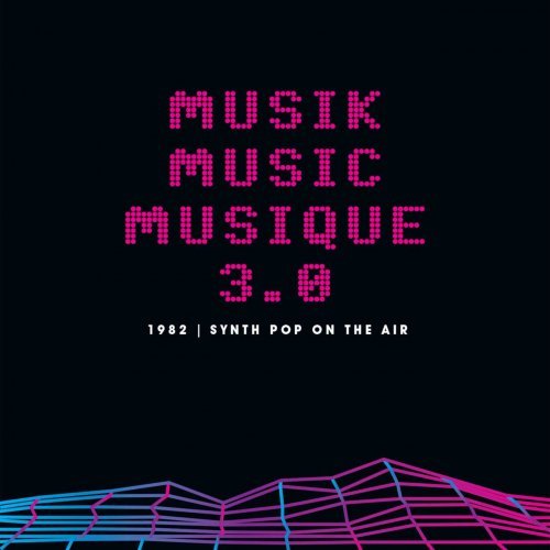 VA - Musik Music Musique 3.0: 1982 Synth Pop On The Air (2023) {3CD}