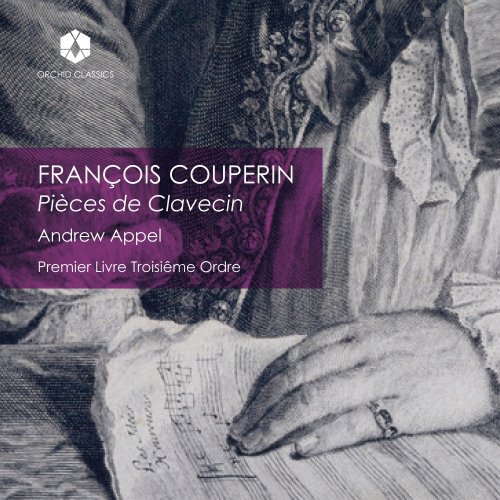 Andrew Appel - Pièces de Clavecin, Premier Livre, Troisiême Ordre (2023) [Hi-Res]