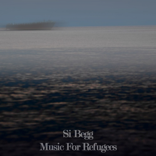 Si Begg - Music For Refugees (2016)