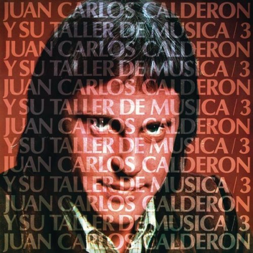 Juan Carlos Calderón - Juan Carlos Calderón y Su Taller De Música, Vol.3 (Remasterizado 2023) (1976 / 2023) Hi-Res