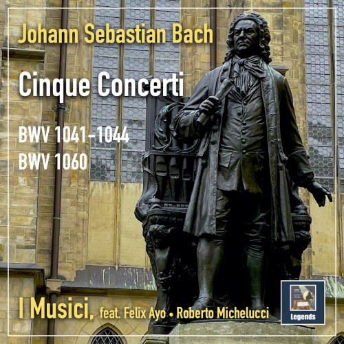 I Musici - I Musici & Bach: Cinque Concerti; BWV 1041 - 1044 & 1060 (2023) [Hi-Res]