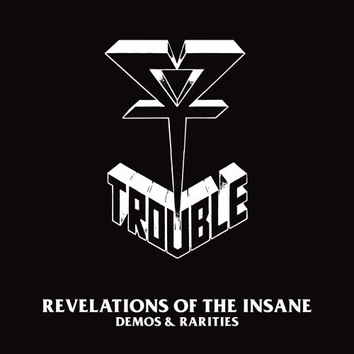 Trouble - Revelations of the Insane (Demos & Rarities) (2023)