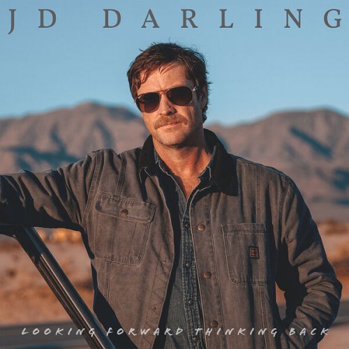 JD Darling - Looking Forward Thinking Back (2023) Hi-Res