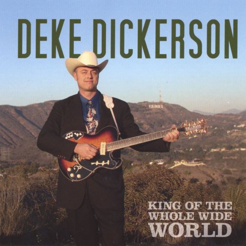 Deke Dickerson - King of the Whole Wide World (2008)