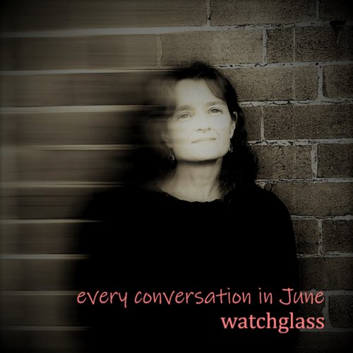 Watchglass - Every Conversation in June (2023)